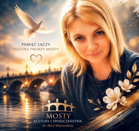 ''Mosty Kultury i Społeczeństwa'' - Nagroda im. Marii Wojnowskiej